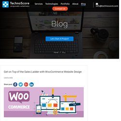 Get on Top of the Sales Ladder with WooCommerce Website Design