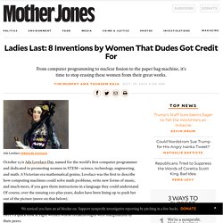 Ladies Last: 8 Inventions by Women That Dudes Got Credit For