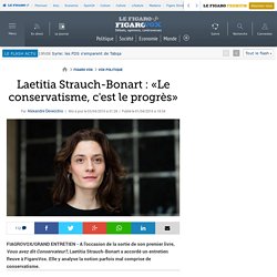 «Le conservatisme, c'est le progrès» Laetitia Strauch-Bonart