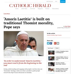 ‘Amoris Laetitia’ is built on traditional Thomist morality, Pope says