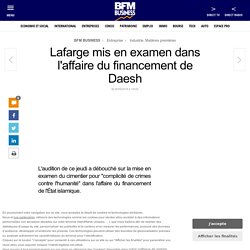Lafarge mis en examen dans l'affaire du financement de Daesh