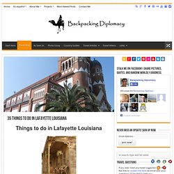 35 Things to do in Lafayette Louisiana