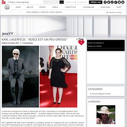 Karl Lagerfeld : 'Adèle est un peu grosse' - News People