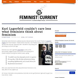 Karl Lagerfeld couldn’t care less what feminists think about feminism