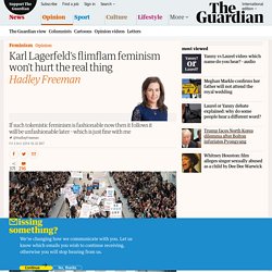 Karl Lagerfeld’s flimflam feminism won’t hurt the real thing