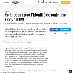 Ne laissons pas l’identité devenir une assignation