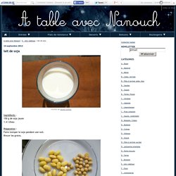 lait de soja - A table avec Nanouch