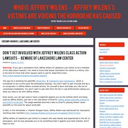 Jeffrey Wilens is gaming the courts to make money