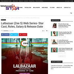 Lalbazaar (Zee 5) Web Series- Star Cast, Roles, Salary & Release Date