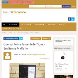 Que sur toi se lamente le Tigre – Emilienne Malfatto...