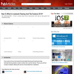 How To What Is Laminate Flooring And The Features Of It?