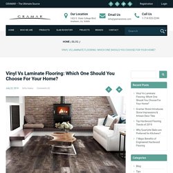 Vinyl Vs Laminate Flooring: Which One Should You Choose For Your Home? - GRAMAR STONE CENTER