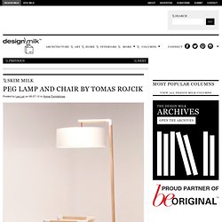 Skim Milk: Peg Lamp and Chair by Tomas Rojcik