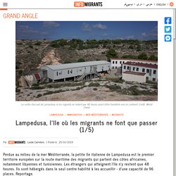 Lampedusa, l'île où les migrants ne font que passer (1/5)