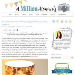 DIY Lampshade With Printed Instagram Photos {Nursery Makeover} - A Million Moments