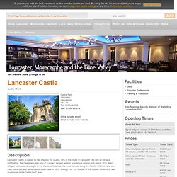 Lancaster Castle - Castle / Fort in Lancaster, Lancaster - Lancaster And Morecambe