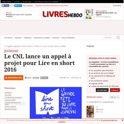 Le CNL lance un appel à projet pour Lire en short 2016