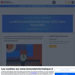 La 5G lancée à Paris fin février 2021 selon Xavier Niel