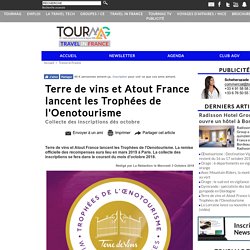 Terre de vins et Atout France lancent les Trophées de l'Oenotourisme