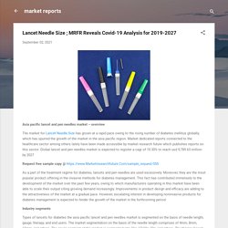 Lancet Needle Size ; MRFR Reveals Covid-19 Analysis for 2019-2027