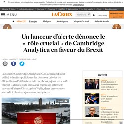 Un lanceur d’alerte dénonce le « rôle crucial » de Cambridge Analytica en faveur du Brexit