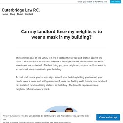 Can my landlord force my neighbors to wear a mask in my building? – Outerbridge Law P.C.