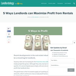 5 Ways Landlords can Maximize Profit from Rentals