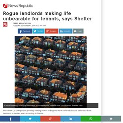 Rogue landlords making life unbearable for tenants, says Shelter