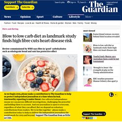 Blow to low carb diet as landmark study finds high fibre cuts heart disease risk