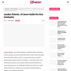 Landon Schertz : A Career Guide For Arts Graduates