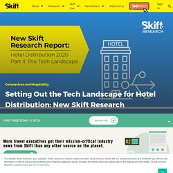 Setting Out the Tech Landscape for Hotel Distribution: New Skift Research