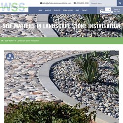 Landscape Stone Installation - Wholesale Stone Solutions