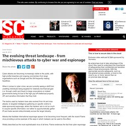 The evolving threat landscape - from mischievous attacks to cyber war and espionage