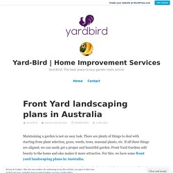 Front Yard landscaping plans in Australia – Yard-Bird