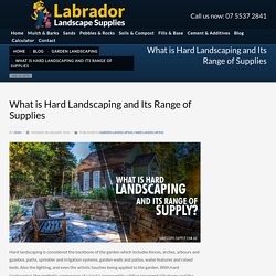 Hard Landscaping and its Range of Landscape Supplies Gold Coast