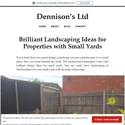 Brilliant Landscaping Ideas for Properties with Small Yards – Dennison’s Ltd