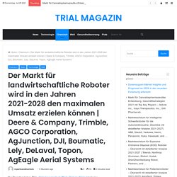 Deere & Company, Trimble, AGCO Corporation, AgJunction, DJI, Boumatic, Lely, DeLaval, Topon, AgEagle Aerial Systems – TRIAL MAGAZIN