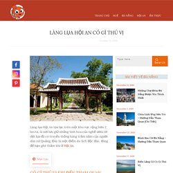 Làng Lụa Hội An Có Gì Thú Vị - Vi vu khắp nơi cùng cá hề