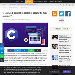Le langage C ne cesse de gagner en popularité. Mais pourquoi ?
