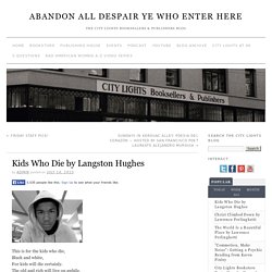 Kids Who Die by Langston Hughes » Abandon All Despair Ye Who Enter Here