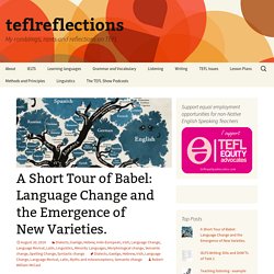 A Short Tour of Babel: Language Change and the Emergence of New Varieties.