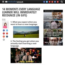 14 moments every language learner will immediately recognize
