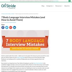 7 Body Language Interview Mistakes (and How to Avoid Them) - On Stride Financial