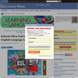 Schools Often Fail to Educate, Support English-Language Learners - Learning the Language