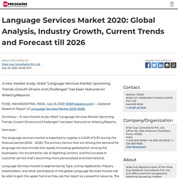 Language Services Market 2020: Global Analysis, Industry Growth, Current Trends and Forecast till 2026