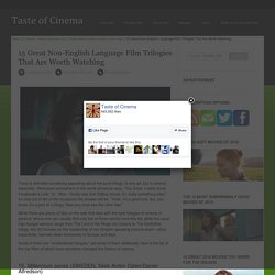 15 Great Non-English Language Film Trilogies That Are Worth Watching « Taste of Cinema - Movie Reviews and Classic Movie Lists