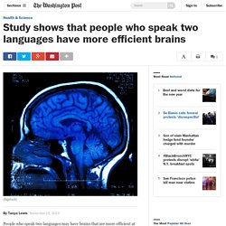 Study shows that people who speak two languages have more efficient brains