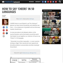 How to say ‘cheers’ in 50 languages
