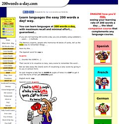 Learn languages the easy way. Learn 200 words a day! Free secrets! Guaranteed.