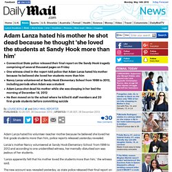 Adam Lanza shot and killed mom because 'she loved her students' more than him